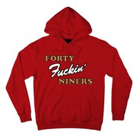 Forty Fuckin Niners Hoodie