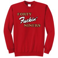 Forty Fuckin Niners Sweatshirt