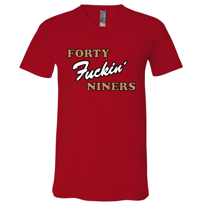 Forty Fuckin Niners V-Neck T-Shirt