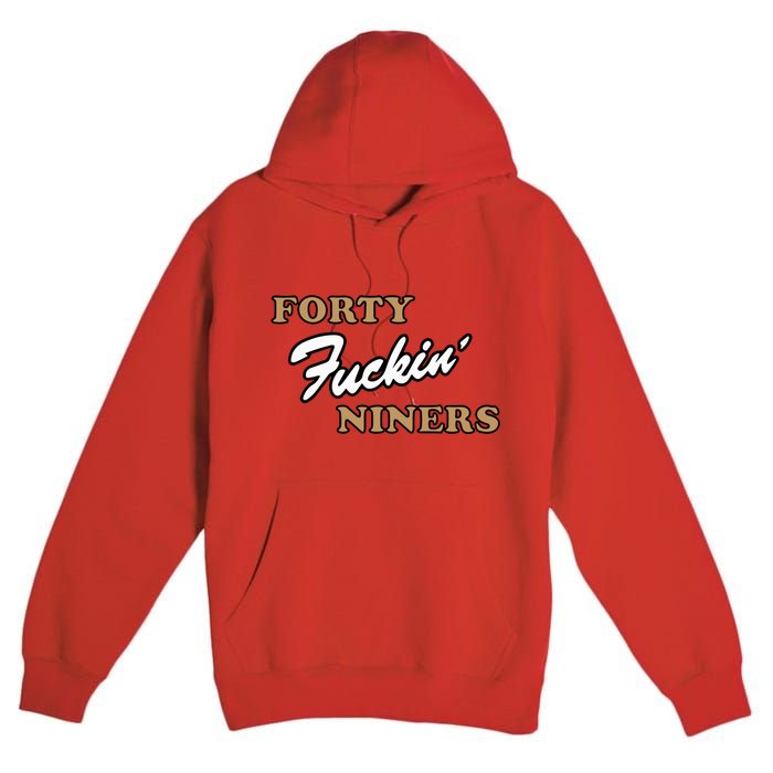 Forty Fuckin Niners Premium Pullover Hoodie