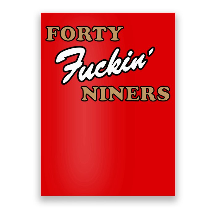 Forty Fuckin Niners Poster