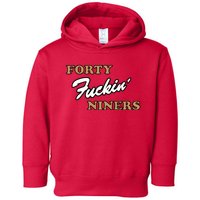 Forty Fuckin Niners Toddler Hoodie