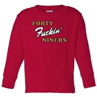 Forty Fuckin Niners Toddler Long Sleeve Shirt