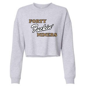 Forty Fuckin Niners Cropped Pullover Crew