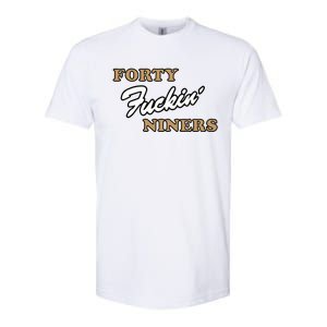 Forty Fuckin Niners Softstyle CVC T-Shirt