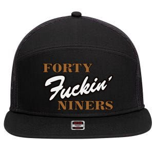 Forty Fuckin Niners 7 Panel Mesh Trucker Snapback Hat