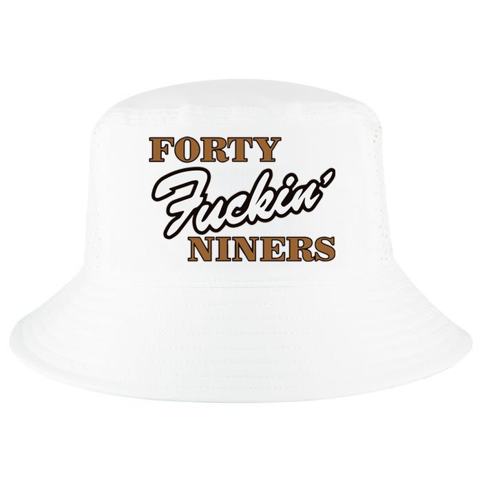 Forty Fuckin Niners Cool Comfort Performance Bucket Hat