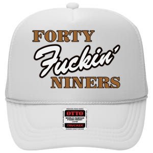 Forty Fuckin Niners High Crown Mesh Back Trucker Hat