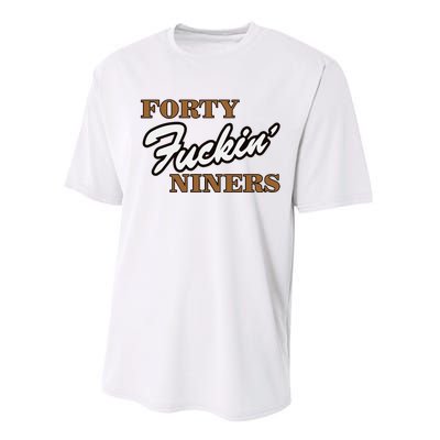 Forty Fuckin Niners Performance Sprint T-Shirt