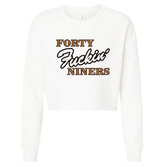 Forty Fuckin Niners Cropped Pullover Crew