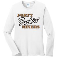 Forty Fuckin Niners Ladies Long Sleeve Shirt