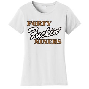 Forty Fuckin Niners Women's T-Shirt