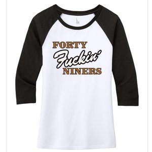 Forty Fuckin Niners Women's Tri-Blend 3/4-Sleeve Raglan Shirt