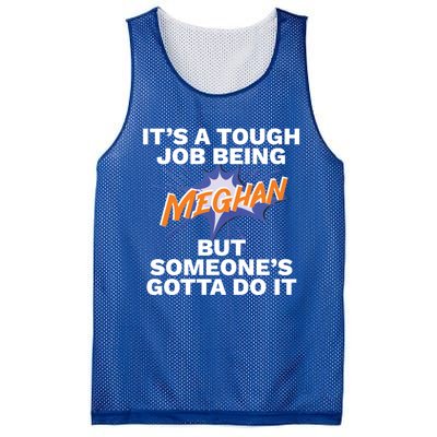 Funny First Name Is Meghan Tough Job Being Meghan Meaningful Gift Mesh Reversible Basketball Jersey Tank