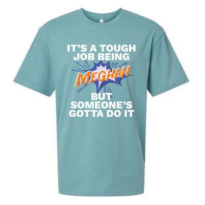 Funny First Name Is Meghan Tough Job Being Meghan Meaningful Gift Sueded Cloud Jersey T-Shirt