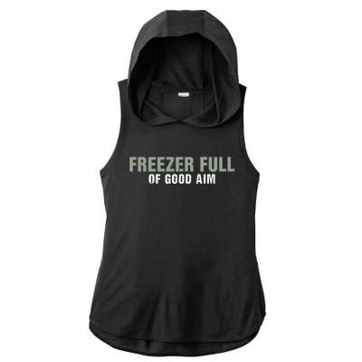 Freezer Full Of Good Aim Funny Saying Ladies PosiCharge Tri-Blend Wicking Draft Hoodie Tank