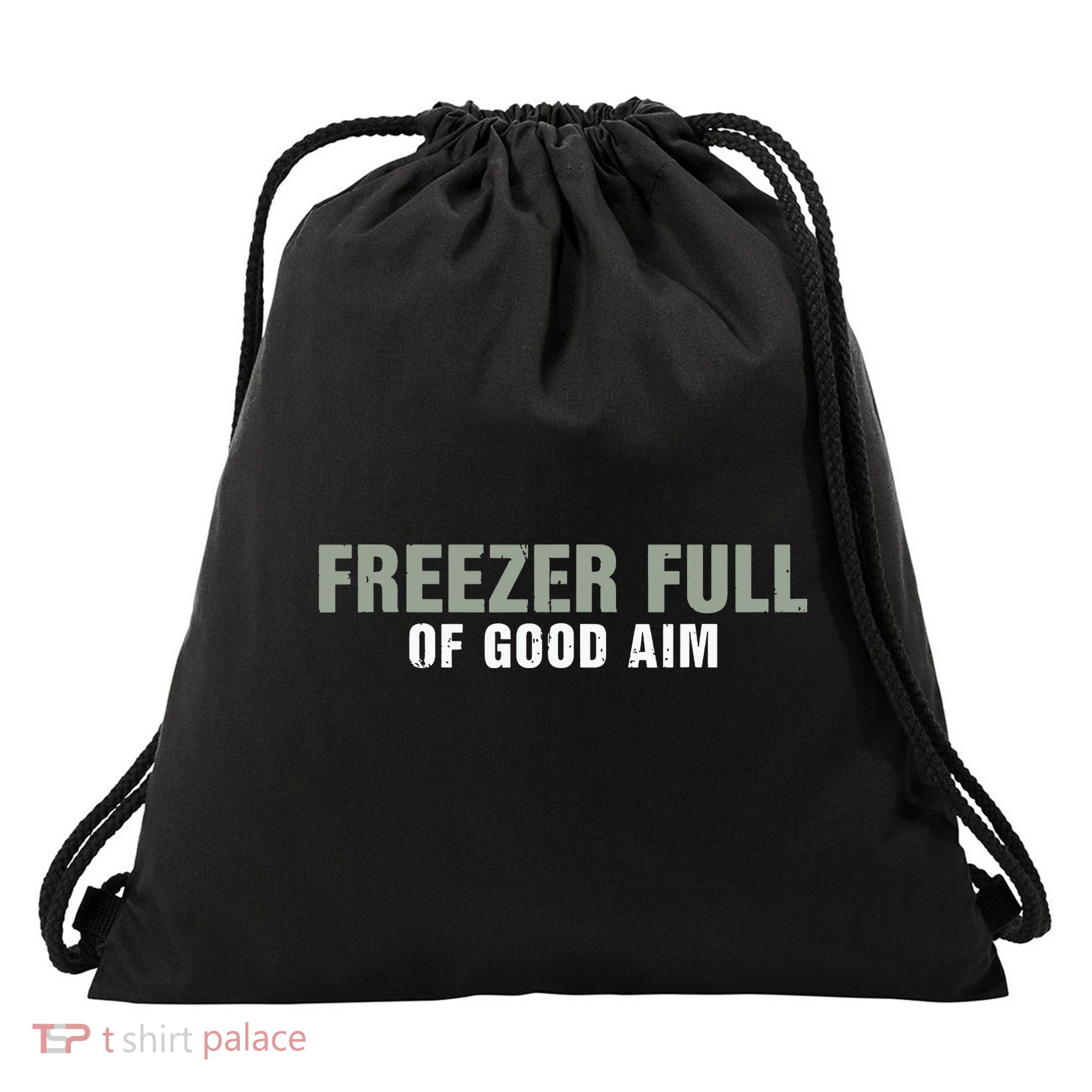 Freezer Full Of Good Aim Funny Saying Drawstring Bag