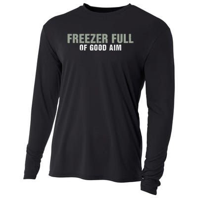 Freezer Full Of Good Aim Funny Saying Cooling Performance Long Sleeve Crew