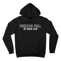 Freezer Full Of Good Aim Funny Saying Tall Hoodie