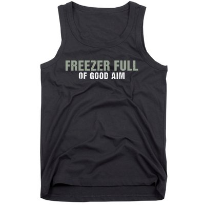 Freezer Full Of Good Aim Funny Saying Tank Top