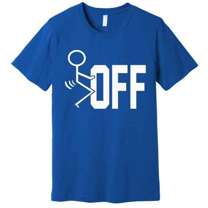 Funny Fuck Off Meme Premium T-Shirt