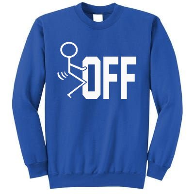 Funny Fuck Off Meme Tall Sweatshirt