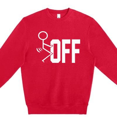 Funny Fuck Off Meme Premium Crewneck Sweatshirt