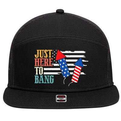 Funny Fourth Of July 4th Of July Im Just Here To Bang 7 Panel Mesh Trucker Snapback Hat