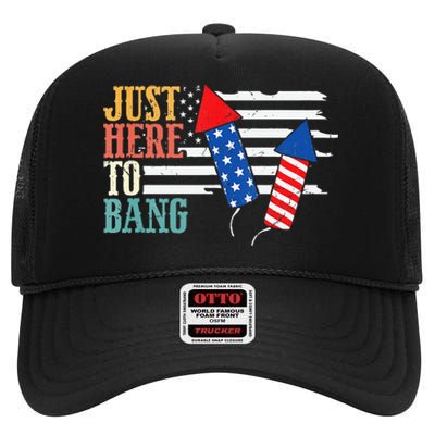 Funny Fourth Of July 4th Of July Im Just Here To Bang High Crown Mesh Back Trucker Hat