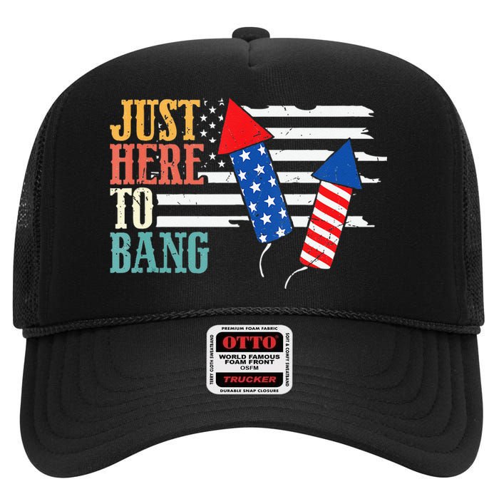 Funny Fourth Of July 4th Of July Im Just Here To Bang High Crown Mesh Back Trucker Hat