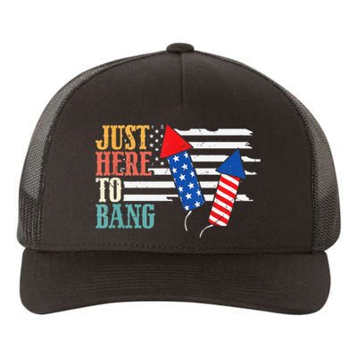 Funny Fourth Of July 4th Of July Im Just Here To Bang Yupoong Adult 5-Panel Trucker Hat