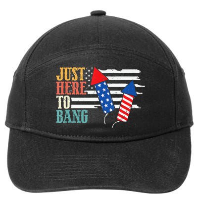 Funny Fourth Of July 4th Of July Im Just Here To Bang 7-Panel Snapback Hat