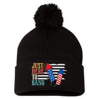 Funny Fourth Of July 4th Of July Im Just Here To Bang Pom Pom 12in Knit Beanie