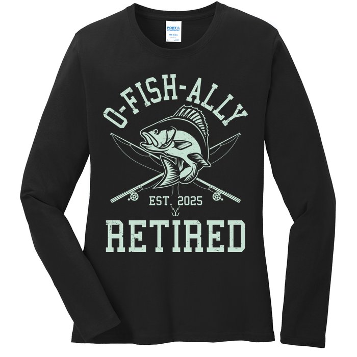 Funny Fishing Ofishally Retired Est 2025 Ladies Long Sleeve Shirt