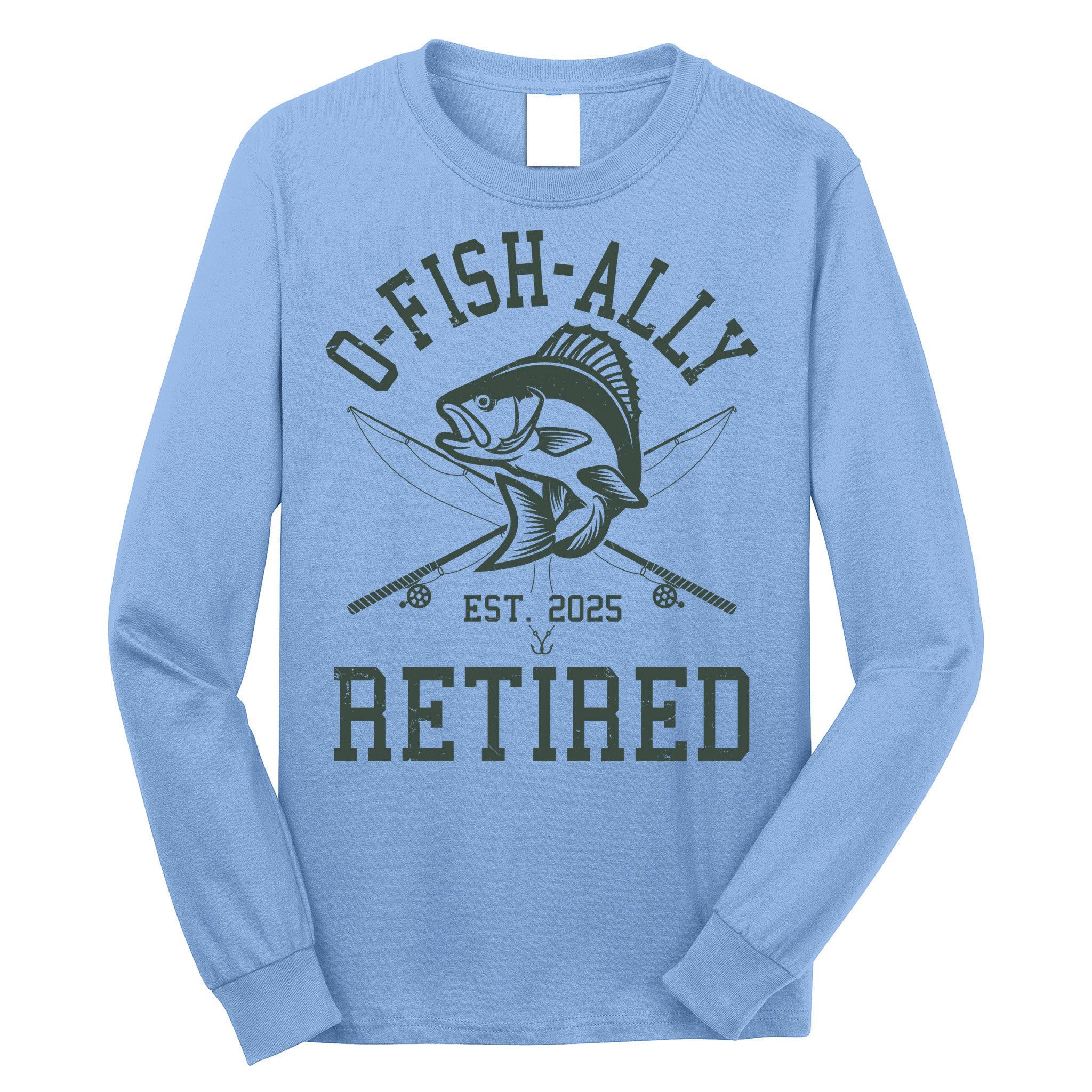 Funny Fishing Ofishally Retired Est 2025 Long Sleeve Shirt