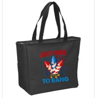 Funny Fourth Of July 4th Of July Just Here To Bang Fireworks Zip Tote Bag