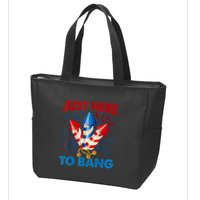 Funny Fourth Of July 4th Of July Just Here To Bang Fireworks Zip Tote Bag