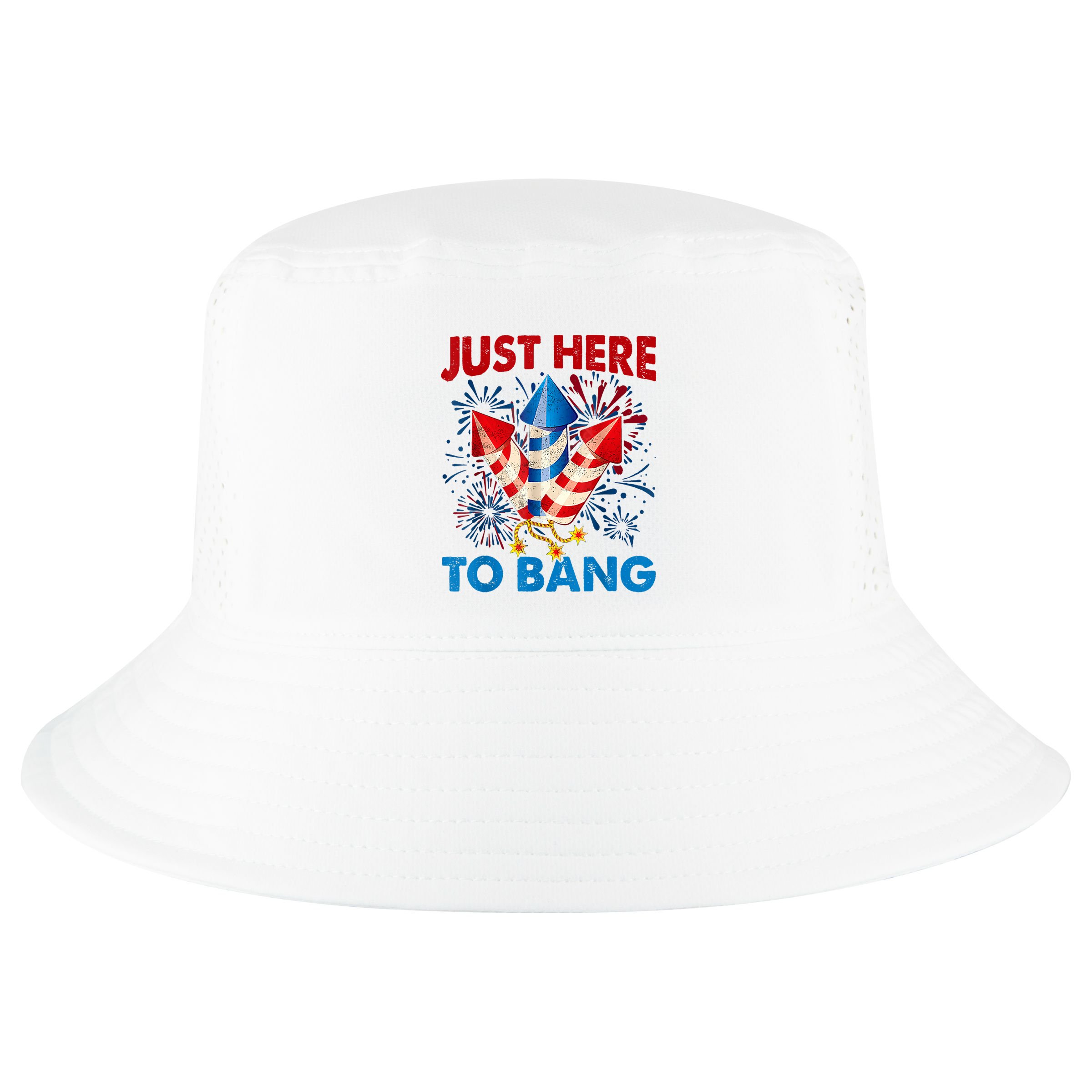 Funny Fourth Of July 4th Of July Just Here To Bang Fireworks Cool Comfort Performance Bucket Hat
