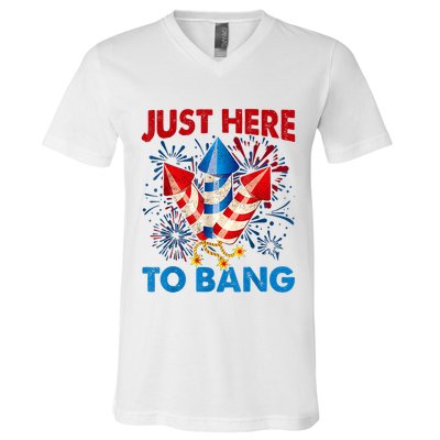 Funny Fourth Of July 4th Of July Just Here To Bang Fireworks V-Neck T-Shirt