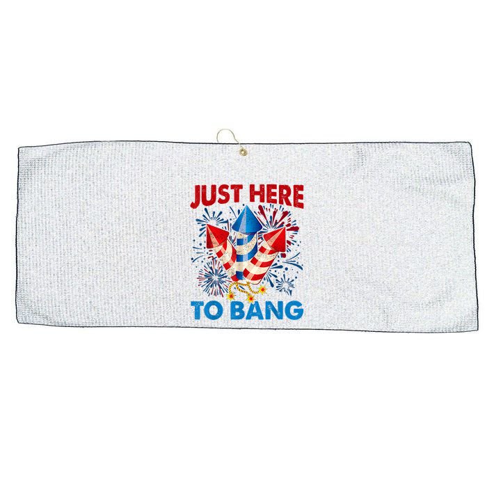 Funny Fourth Of July 4th Of July Just Here To Bang Fireworks Large Microfiber Waffle Golf Towel