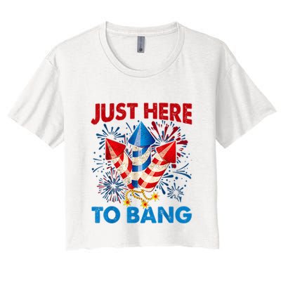 Funny Fourth Of July 4th Of July Just Here To Bang Fireworks Crop Top