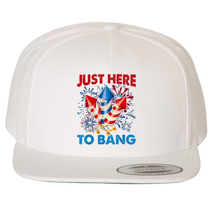 Funny Fourth Of July 4th Of July Just Here To Bang Fireworks Wool Snapback Cap