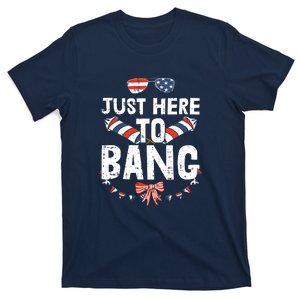 Funny Fourth Of July 4th Of July Im Just Here To Bang Gift T-Shirt