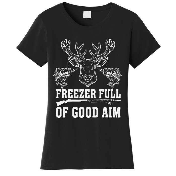 Freezer Full Of Good Aim Deer Hunting Season Hunter Women's T-Shirt