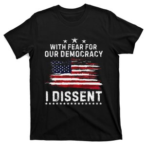 Fear For Our Democracy I Dissent Usa Patriotic T-Shirt