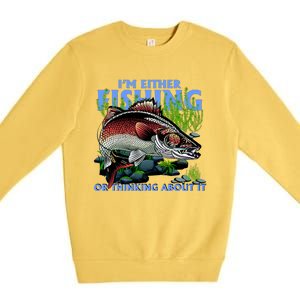 Funny Fishing Or Thinking About It Premium Crewneck Sweatshirt