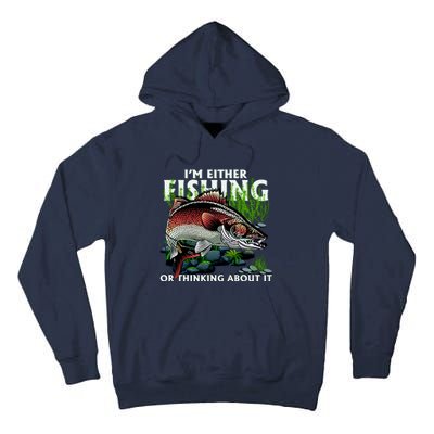 Funny Fishing Or Thinking About It Tall Hoodie