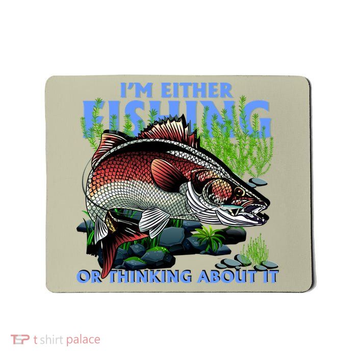 Funny Fishing Or Thinking About It Mousepad