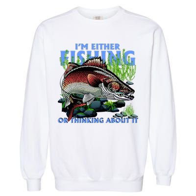 Funny Fishing Or Thinking About It Garment-Dyed Sweatshirt