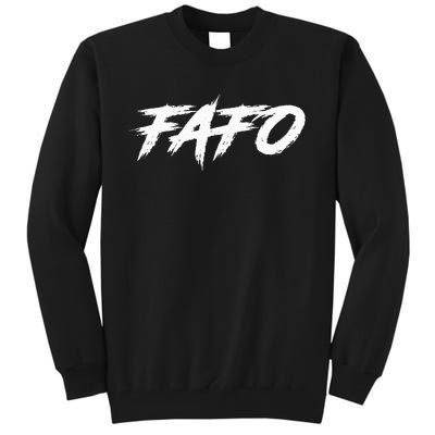 Fafo Find Out Tall Sweatshirt